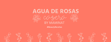 agua de rosas de Maminat